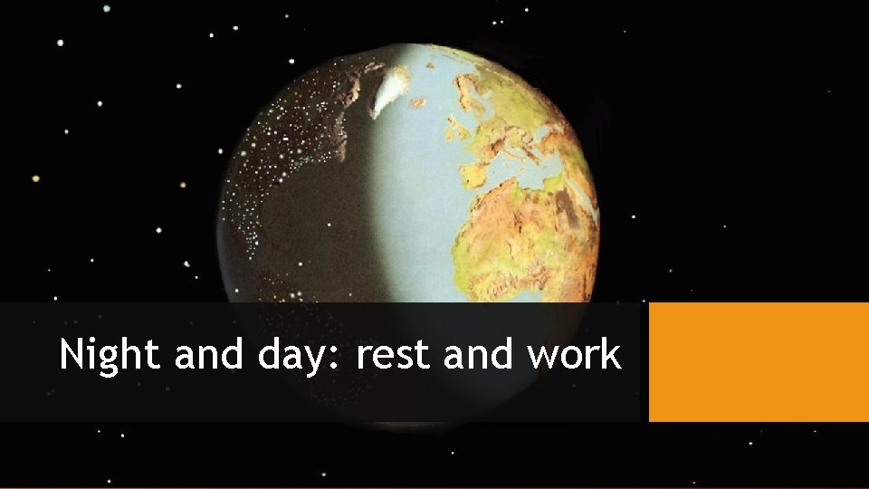 Night and day: rest and work 