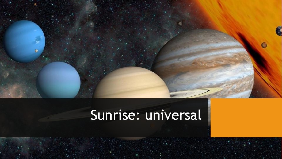 Sunrise: universal 