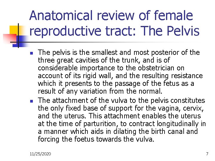 Anatomical review of female reproductive tract: The Pelvis n n The pelvis is the