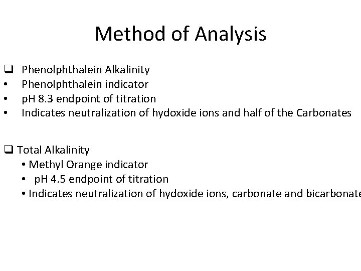 Method of Analysis q • • • Phenolphthalein Alkalinity Phenolphthalein indicator p. H 8.