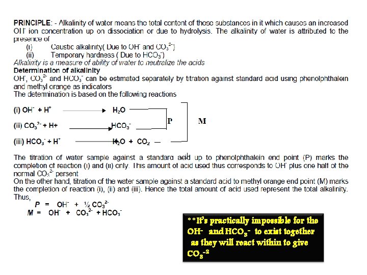 **It’s practically impossible for the OH- and HCO 3 - to exist together as