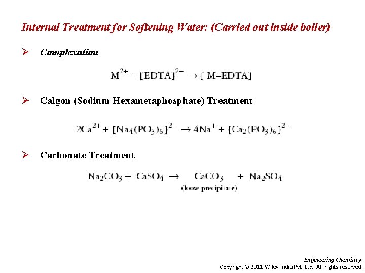 Internal Treatment for Softening Water: (Carried out inside boiler) Ø Complexation Ø Calgon (Sodium