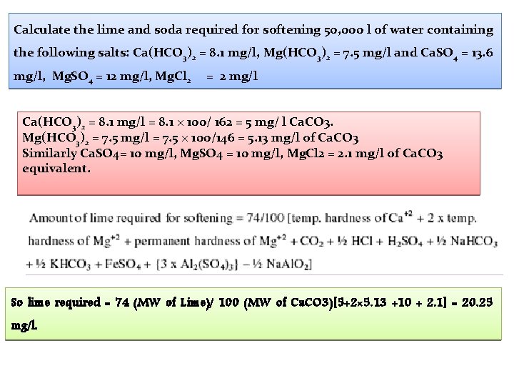 Calculate the lime and soda required for softening 50, 000 l of water containing