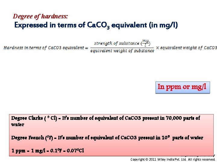 Degree of hardness: Expressed in terms of Ca. CO 3 equivalent (in mg/l) In