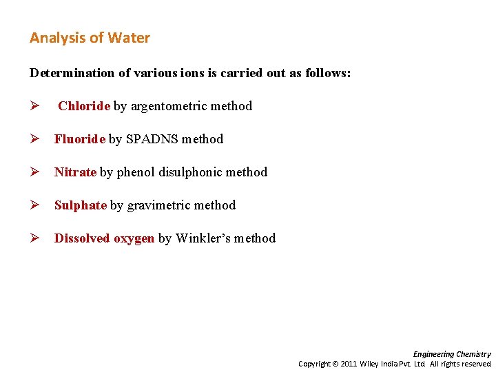 Analysis of Water Determination of various ions is carried out as follows: Ø Chloride