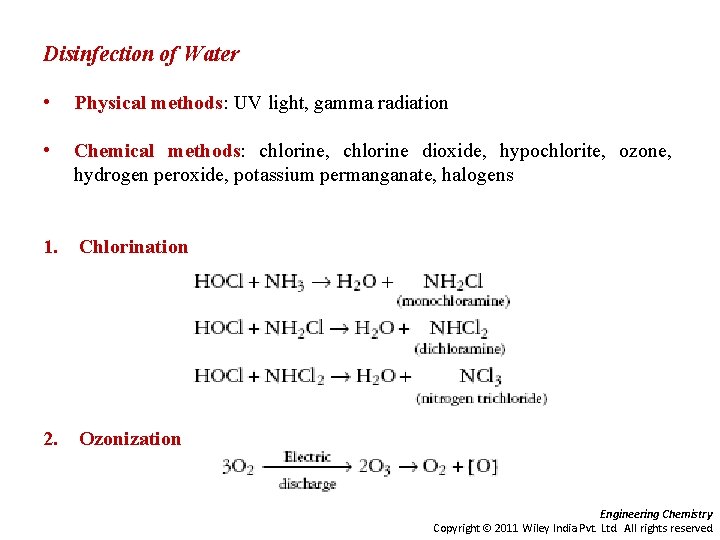 Disinfection of Water • Physical methods: UV light, gamma radiation • Chemical methods: chlorine,