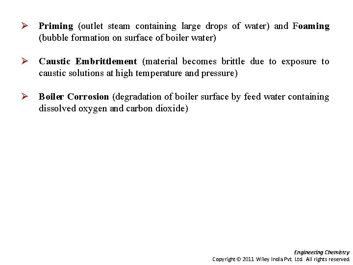 Ø Priming (outlet steam containing large drops of water) and Foaming (bubble formation on