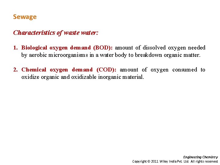 Sewage Characteristics of waste water: 1. Biological oxygen demand (BOD): amount of dissolved oxygen