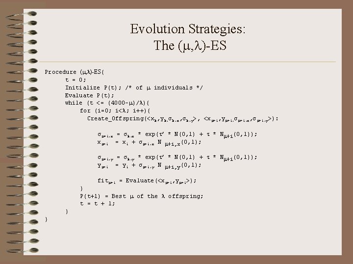 Evolution Strategies: The ( , )-ES Procedure ( , )-ES{ t = 0; Initialize