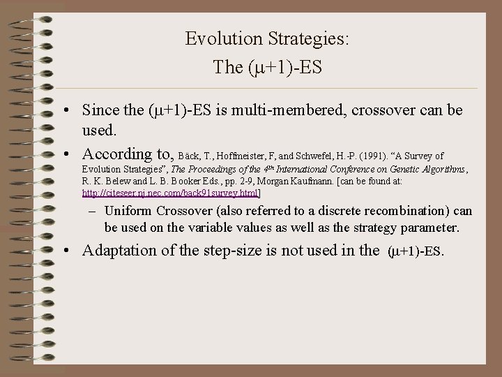 Evolution Strategies: The ( +1)-ES • Since the ( +1)-ES is multi-membered, crossover can