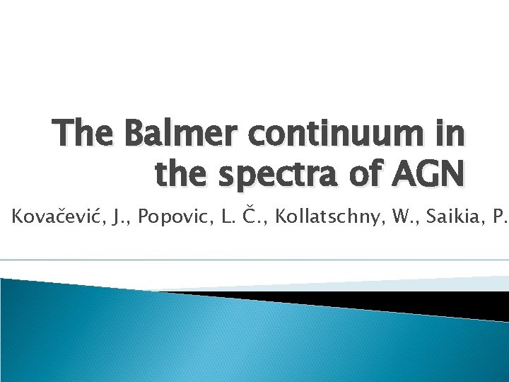The Balmer continuum in the spectra of AGN Kovačević, J. , Popovic, L. Č.