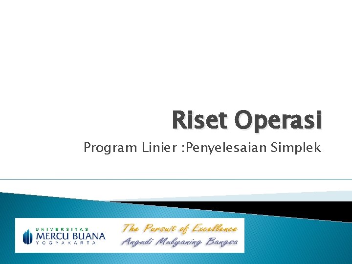 Riset Operasi Program Linier : Penyelesaian Simplek 