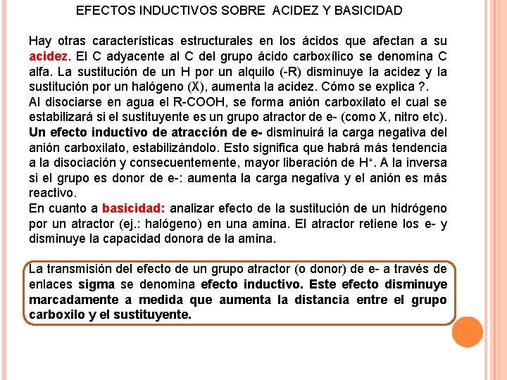 EFECTOS INDUCTIVOS SOBRE ACIDEZ Y BASICIDAD Hay otras características estructurales en los ácidos que