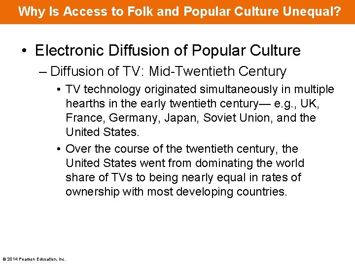 Why Is Access to Folk and Popular Culture Unequal? • Electronic Diffusion of Popular