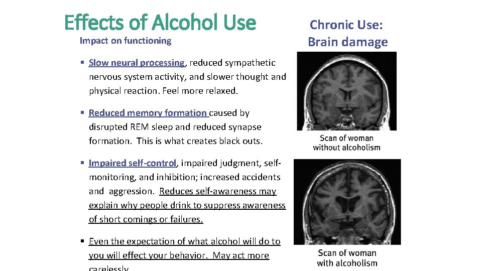 Effects of Alcohol Use Impact on functioning § Slow neural processing, reduced sympathetic nervous