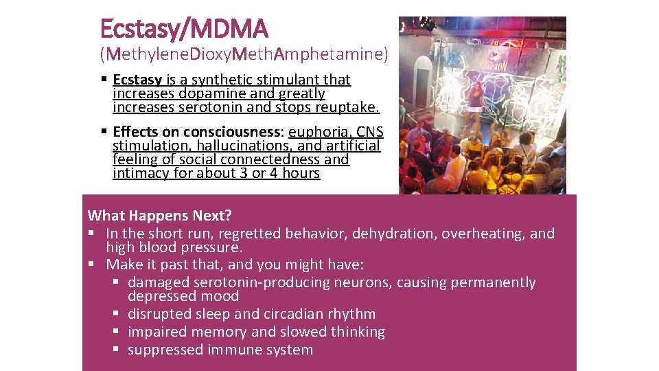 Ecstasy/MDMA (Methylene. Dioxy. Meth. Amphetamine) § Ecstasy is a synthetic stimulant that increases dopamine