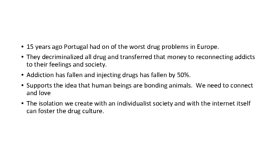  • 15 years ago Portugal had on of the worst drug problems in