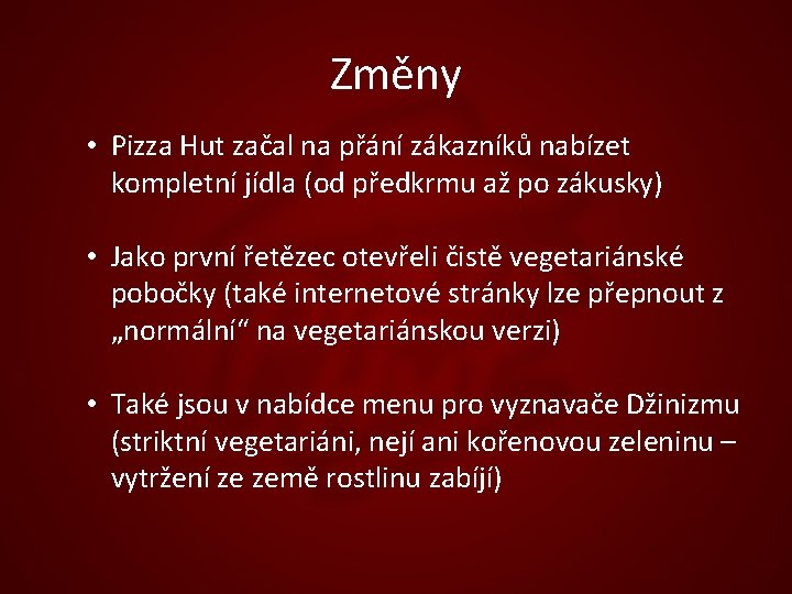 Změny • Pizza Hut začal na přání zákazníků nabízet kompletní jídla (od předkrmu až