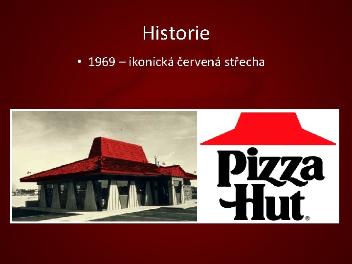 Historie • 1969 – ikonická červená střecha 