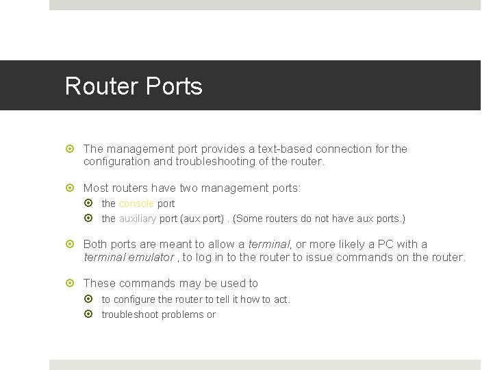 Router Ports The management port provides a text-based connection for the configuration and troubleshooting