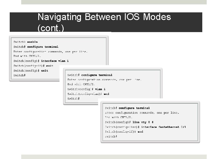 Navigating Between IOS Modes (cont. ) 