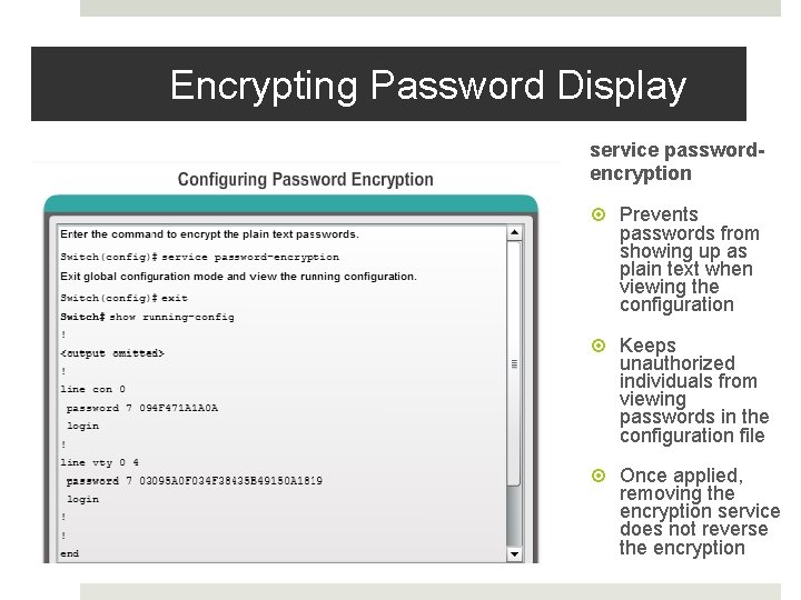 Encrypting Password Display service passwordencryption Prevents passwords from showing up as plain text when