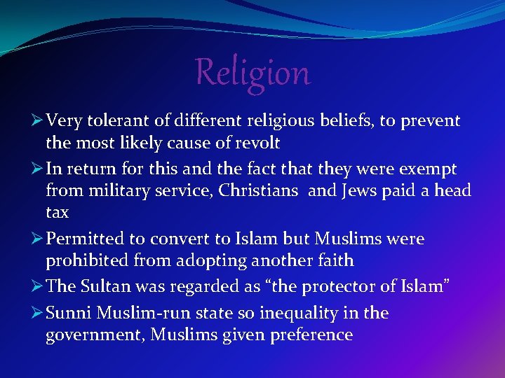 Religion Ø Very tolerant of different religious beliefs, to prevent the most likely cause