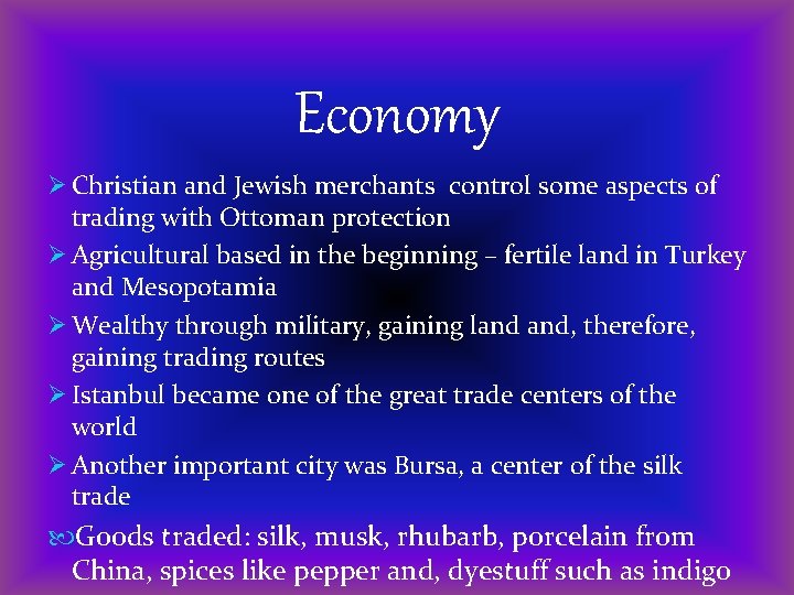 Economy Ø Christian and Jewish merchants control some aspects of trading with Ottoman protection