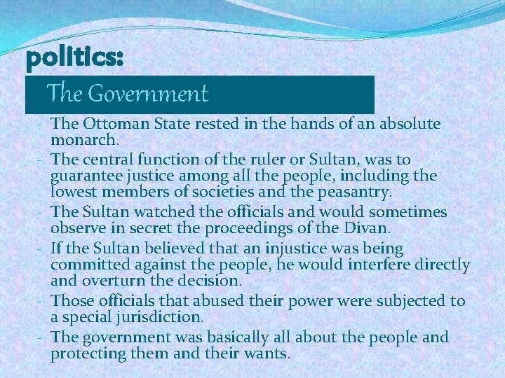 politics: The Government - The Ottoman State rested in the hands of an absolute