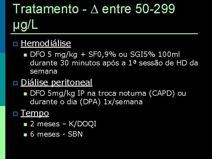 Tratamento - entre 50 -299 μg/L p Hemodiálise n p Diálise peritoneal n p