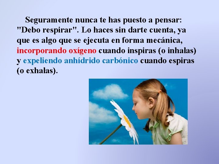 Seguramente nunca te has puesto a pensar: "Debo respirar". Lo haces sin darte cuenta, Seguramente nunca te has puesto a pensar: "Debo respirar". Lo haces sin darte cuenta,