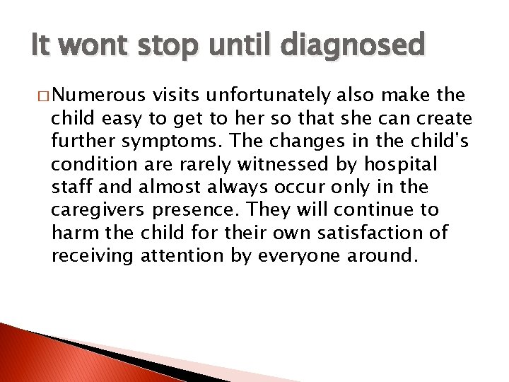 It wont stop until diagnosed � Numerous visits unfortunately also make the child easy It wont stop until diagnosed � Numerous visits unfortunately also make the child easy