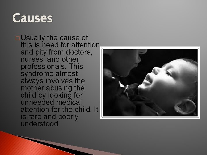 Causes � Usually the cause of this is need for attention and pity from Causes � Usually the cause of this is need for attention and pity from