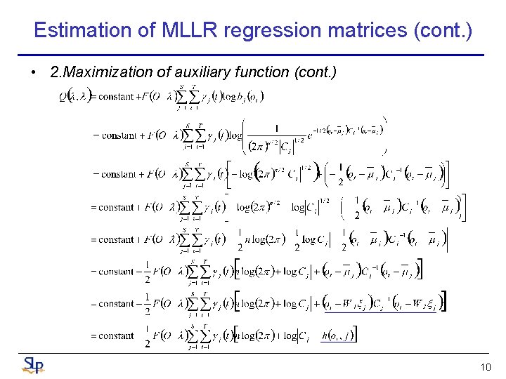 Estimation of MLLR regression matrices (cont. ) • 2. Maximization of auxiliary function (cont.