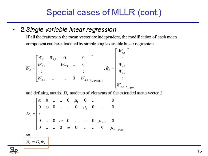 Special cases of MLLR (cont. ) • 2. Single variable linear regression 16 