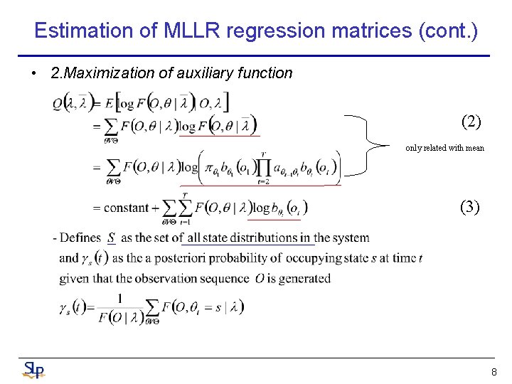 Estimation of MLLR regression matrices (cont. ) • 2. Maximization of auxiliary function (2)