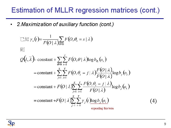 Estimation of MLLR regression matrices (cont. ) • 2. Maximization of auxiliary function (cont.