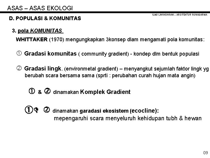 ASAS – ASAS EKOLOGI D. POPULASI & KOMUNITAS ILMU LINGKUNGAN – ARSITEKTUR GUNADARMA 3.