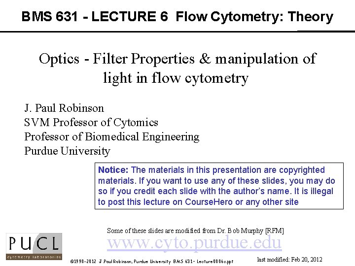 BMS 631 - LECTURE 6 Flow Cytometry: Theory Optics - Filter Properties & manipulation