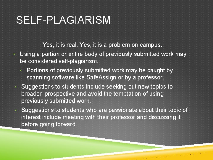 SELF-PLAGIARISM Yes, it is real. Yes, it is a problem on campus. • Using SELF-PLAGIARISM Yes, it is real. Yes, it is a problem on campus. • Using