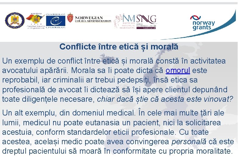 Conflicte între etică și morală Un exemplu de conflict între etică și morală constă