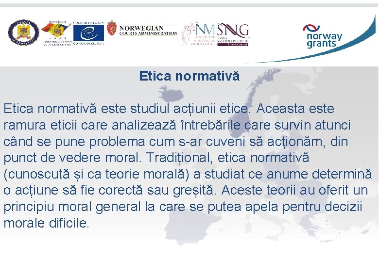 Etica normativă este studiul acțiunii etice. Aceasta este ramura eticii care analizează întrebările care