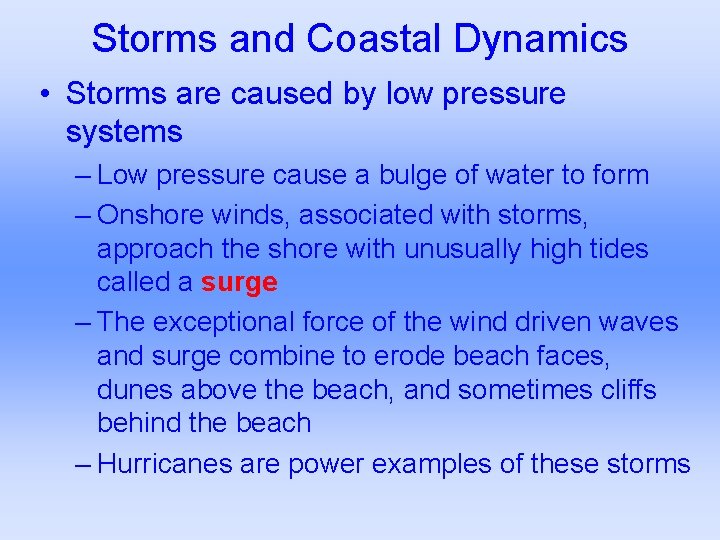 Storms and Coastal Dynamics • Storms are caused by low pressure systems – Low