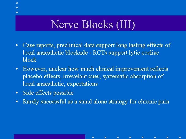Nerve Blocks (III) • Case reports, preclinical data support long lasting effects of local