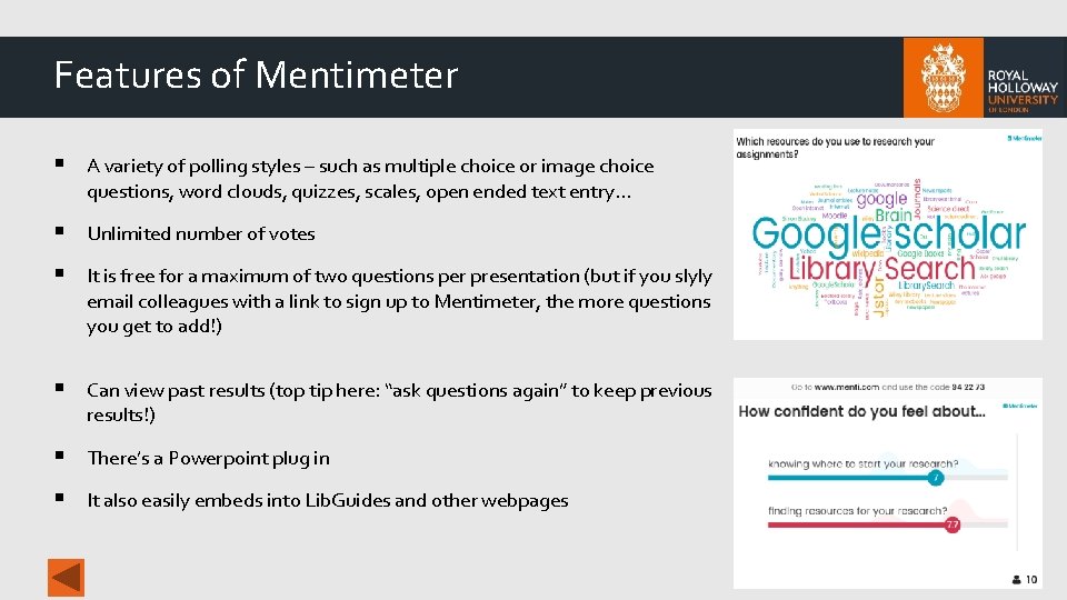 Features of Mentimeter § A variety of polling styles – such as multiple choice