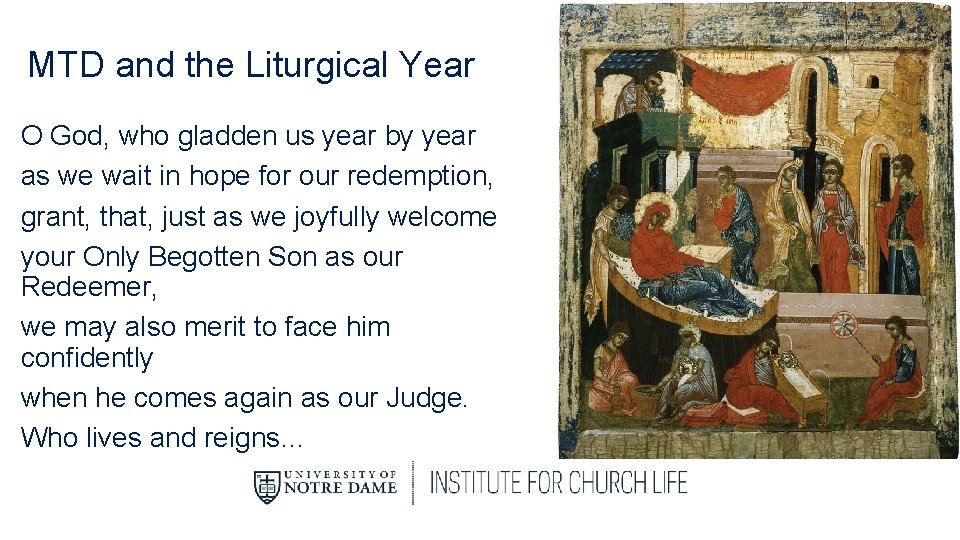 MTD and the Liturgical Year O God, who gladden us year by year as