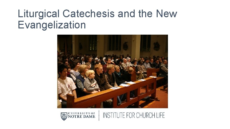 Liturgical Catechesis and the New Evangelization 