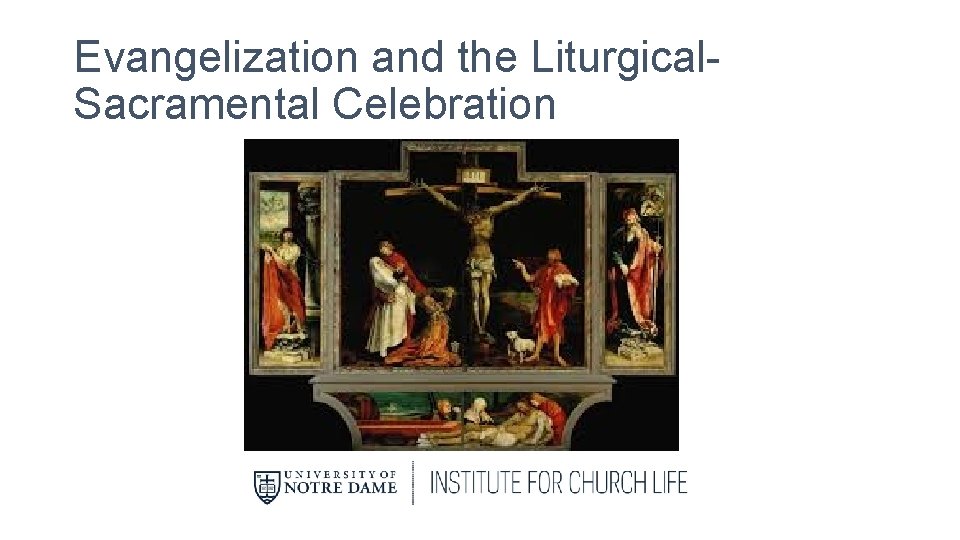 Evangelization and the Liturgical. Sacramental Celebration 