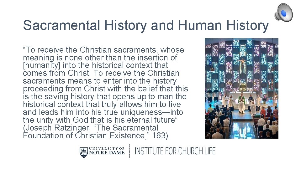 Sacramental History and Human History “To receive the Christian sacraments, whose meaning is none