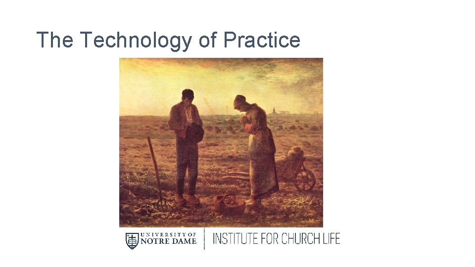 The Technology of Practice 